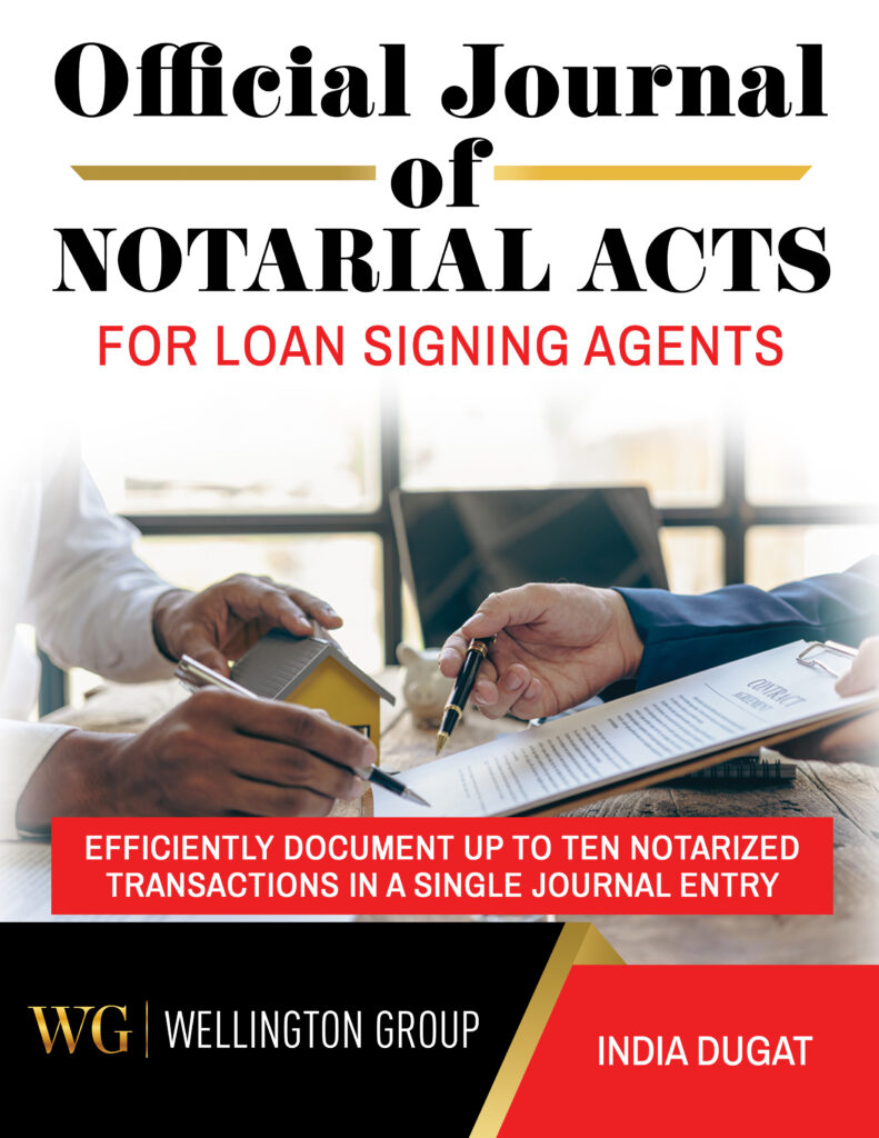 Official Journal of Notarial Acts for Loan Signing Agents - by India Dugat | Wellington Group Professional Loan Signing Journal